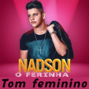 Nadson o ferinha tom feminino